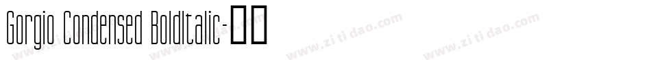 Gorgio Condensed BoldItalic字体转换